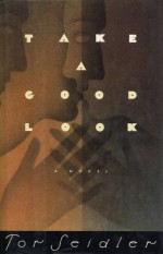 Take a Good Look - Tor Seidler