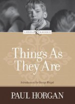 Things as They Are - Paul Horgan, George Weigel, Amy Welborn