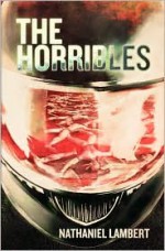 The Horribles - Nathaniel Lambert