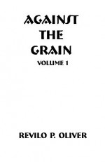 Against the Grain - Revilo P. Oliver