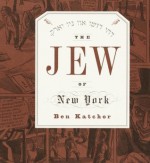 The Jew of New York - Ben Katchor