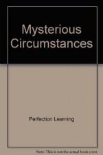 Mysterious Circumstances - Perfection Learning