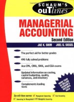 Schaum's Outline of Managerial Accounting (Schaum's Outline Series) - Jae Shim, Joel Siegel