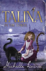 Talina in the Tower - Michelle Lovric