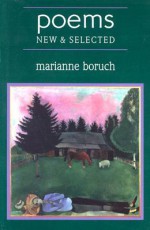 Poems: New & Selected - Marianne Boruch