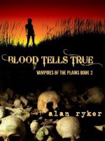 Blood Tells True - Alan Ryker