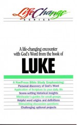 Lifechange Luke - The Navigators, The Navigators, Bill Thrall, Bruce McNicol, John S. Lynch