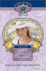 Millie's Grand Adventure - Martha Finley