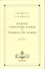 Haksız Yönetime Karşı & Tembellik Hakkı - Henry Thoreau, Paul Lafargue, Vedat Günyol