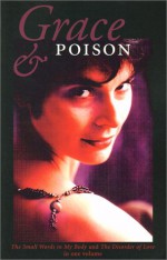 Grace and Poison - Karen Connelly