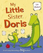 My Little Sister, Doris - Liz Pichon