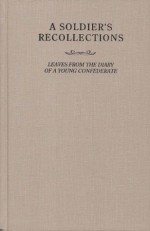 A Soldier's Recollections Leaves from the Diary of a Young Confederate, Annotated - Randolph H. McKim, Lucy Booker Roper