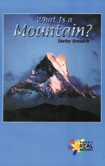 What Is a Mountain? - Shelby Braidich