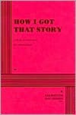 How I Got That Story - Amlin Gray