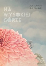 Na wysokiej górze - Krystyna Miłobędzka, Iwona Chmielewska