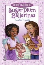 Sugar Plum Ballerinas: Toeshoe Trouble - Whoopi Goldberg, Deborah Underwood, Maryn Roos