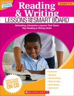 Reading & Writing Lessons for the SMART Board (Grades 4�6): Motivating, Interactive Lessons That Teach Key Reading & Writing Skills - Scholastic Inc., Scholastic Inc.