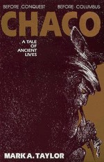 Chaco: A Tale of Ancient Lives - Mark A. Taylor