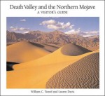 Death Valley and the Northern Mojave: A Visitor's Guide - William C. Tweed, Lauren Davis