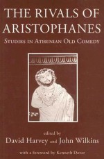 The Rivals of Aristophanes: Studies in Athenian Old Comedy - David Harvey, David Harvey, Myfanwy Tristram