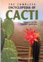 The Complete Encyclopedia of Cacti - Libor Kunte, Rudolf Subik, Dylan Edwards, Charlie Stanford