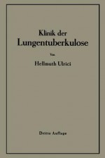 Klinik Der Lungentuberkulose - H Ulrici