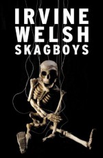 Skagboys - Irvine Welsh