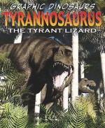 Tyrannosaurus: The Tyrant Lizard - Rob Shone