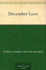 December Love - Robert Smythe Hichens