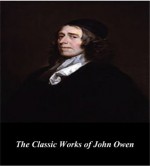 The Classic Works of John Owen - John Owen, First Rate Publishers