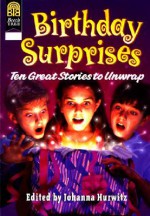 Birthday Surprises: Ten Great Stories to Unwrap - Johanna Hurwitz