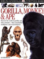 Eyewitness Books : Gorilla, Monkey & Ape - Ian Redmond