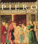 Piero Della Francesca - Maurizio Calvesi, Andrew Ellis, Piero