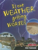 Is Our Weather Getting Worse? - John Townsend