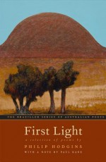 First Light: A Selection of Poems - Philip Hodgins, Paul Kane