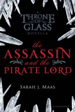 The Assassin and the Pirate Lord - Sarah J. Maas