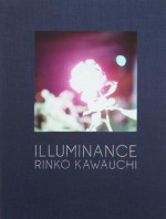 Illuminance - Rinko Kawauchi, David Chandler