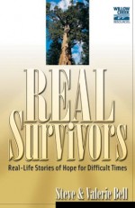 Real Survivors: Finding Hope And Courage In Times Of Crisis (Willow Creek Resources) - Valerie Bell