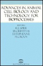 Advances In Animal Cell Biology And Technology For Bioprocesses - Raymond E. Spier, J.B. Griffiths