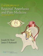 Complications in Regional Anesthesia and Pain Medicine: 1 - Joseph Neal, James P. Rathmell