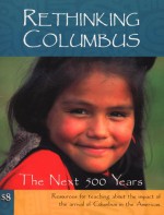 Rethinking Columbus: The Next 500 Years: Resources for Teaching about the Impact of the Arrival of Columbus in the Americas - Bill Bigelow