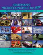 Krugman's Macroeconomics for AP* - Margaret Ray, David A. Anderson