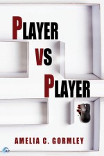 Player vs Player - Amelia C. Gormley