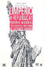 Empire or Republic?: American Global Power and Domestic Decay - James F. Petras