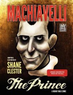 The Prince: A Round Table Comic - Shane Clester, Niccolò Machiavelli