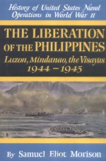 History of US Naval Operations in WWII 13: The Liberation of the Philippines 44/5 - Samuel Eliot Morison