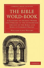 The Bible Word-Book - William Aldis Wright