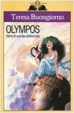 Olympos: Diario di una dea adolescente - Teresa Buongiorno, Grazia Nidasio