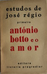 Estudos de José Régio. António Botto e o Amor - José Régio