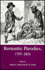 Romantic Parodies, 1797-1831 - David A. Kent, D. R. Ewen